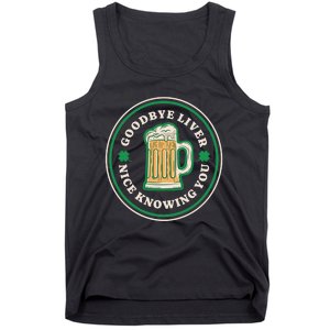 Goodbye Liver St Patrick's Day Funny Drinking Irish Drunk Tank Top