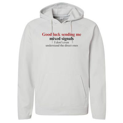 Good Luck Sending Me Mixed Signals Performance Fleece Hoodie