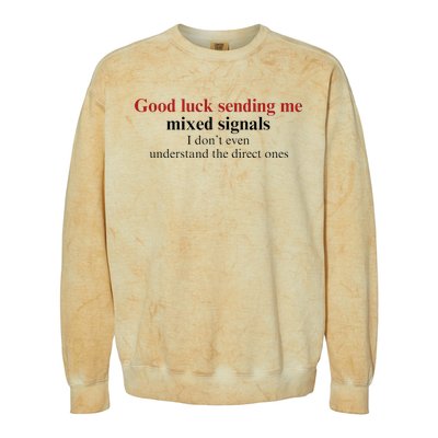 Good Luck Sending Me Mixed Signals Colorblast Crewneck Sweatshirt