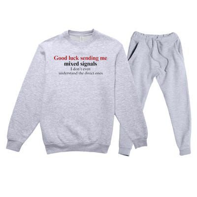 Good Luck Sending Me Mixed Signals Premium Crewneck Sweatsuit Set