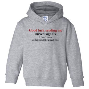 Good Luck Sending Me Mixed Signals Toddler Hoodie