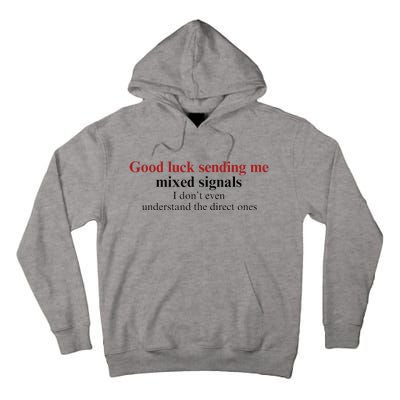 Good Luck Sending Me Mixed Signals Tall Hoodie