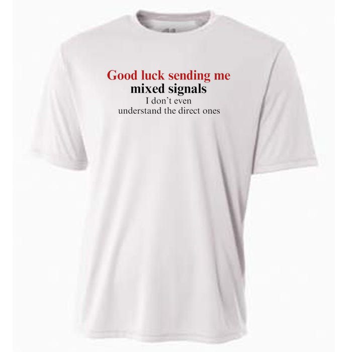 Good Luck Sending Me Mixed Signals Cooling Performance Crew T-Shirt