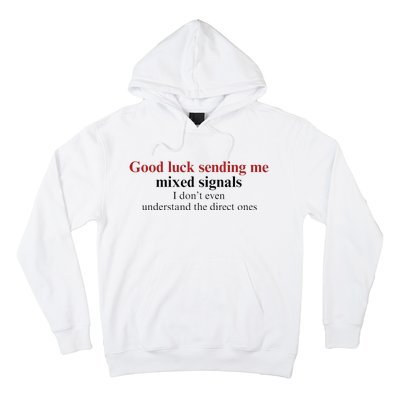 Good Luck Sending Me Mixed Signals Hoodie