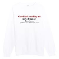 Good Luck Sending Me Mixed Signals Premium Crewneck Sweatshirt