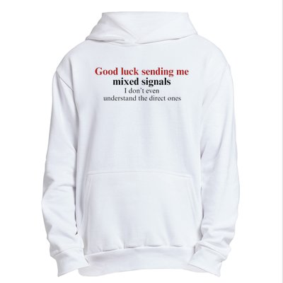 Good Luck Sending Me Mixed Signals Urban Pullover Hoodie