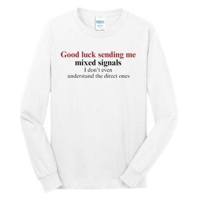 Good Luck Sending Me Mixed Signals Tall Long Sleeve T-Shirt