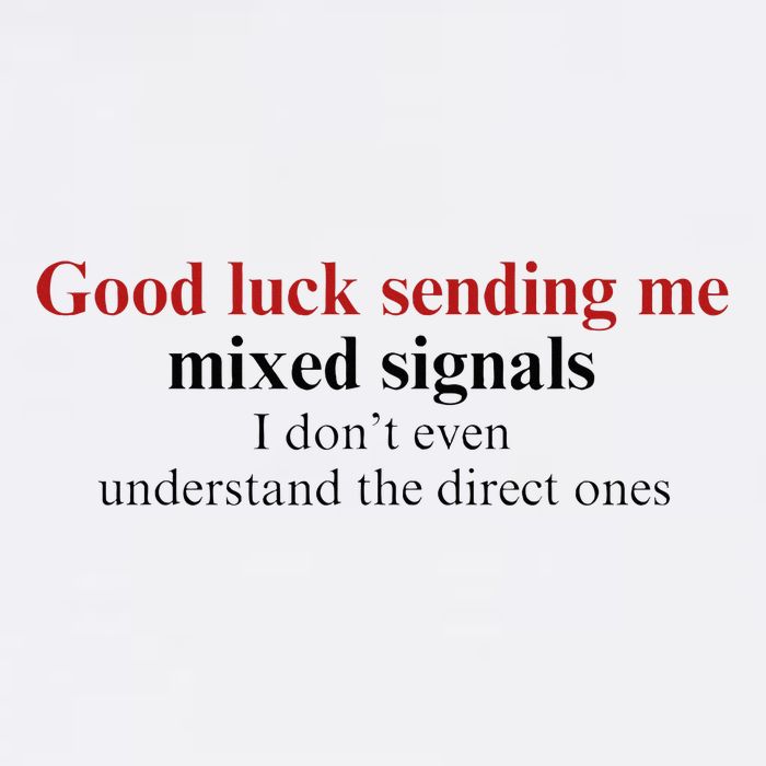 Good Luck Sending Me Mixed Signals Mousepad