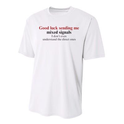 Good Luck Sending Me Mixed Signals Performance Sprint T-Shirt