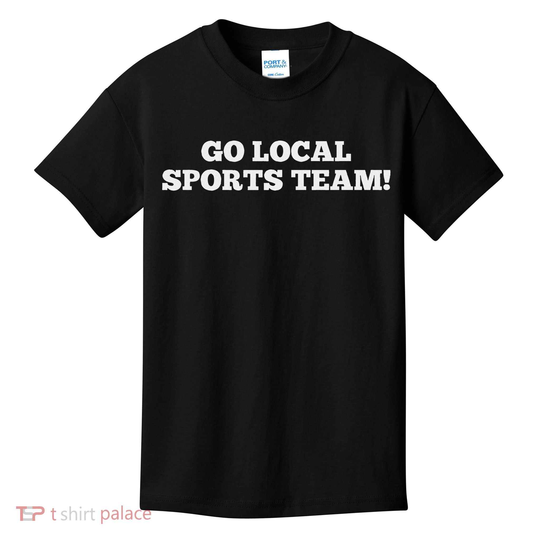 Go Local Sports Team! Kids T-Shirt