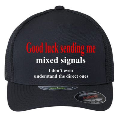 Good Luck Sending Me Mixed Signals Flexfit Unipanel Trucker Cap