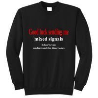Good Luck Sending Me Mixed Signals Sweatshirt