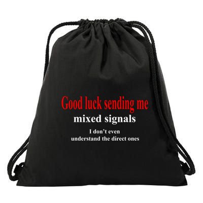Good Luck Sending Me Mixed Signals Drawstring Bag