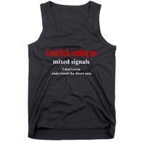 Good Luck Sending Me Mixed Signals Tank Top