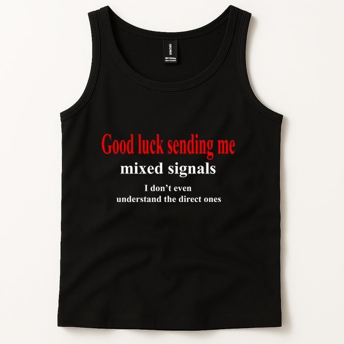 Good Luck Sending Me Mixed Signals Tank Top
