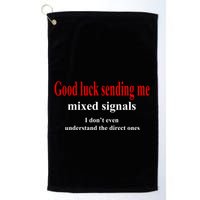 Good Luck Sending Me Mixed Signals Golf Towel