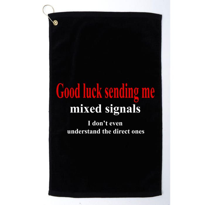 Good Luck Sending Me Mixed Signals Golf Towel