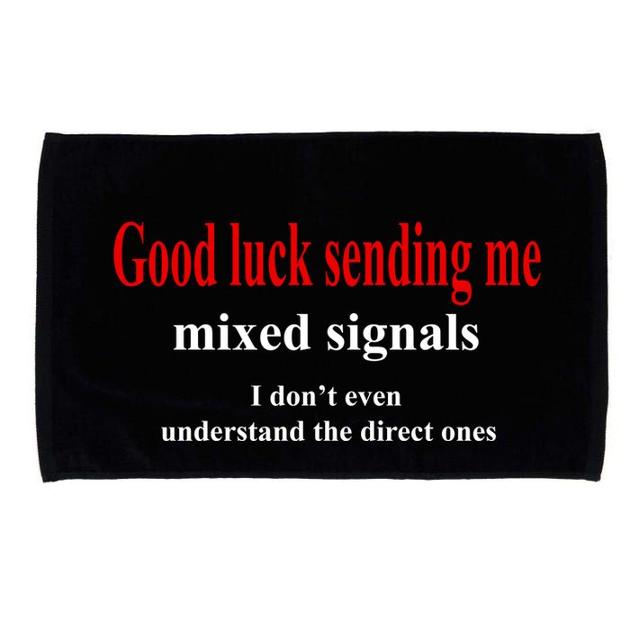 Good Luck Sending Me Mixed Signals Microfiber Hand Towel