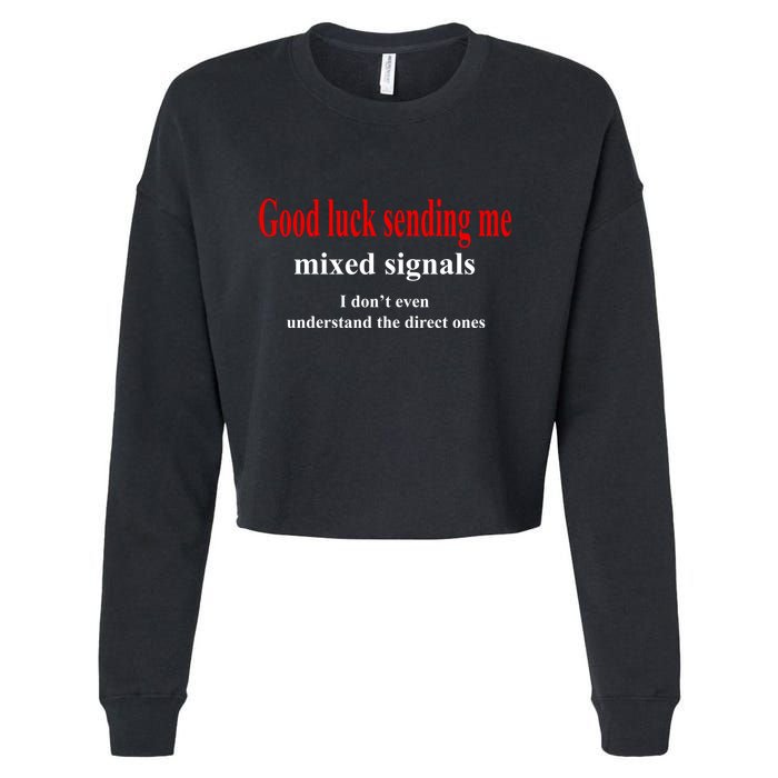 Good Luck Sending Me Mixed Signals Cropped Pullover Crew