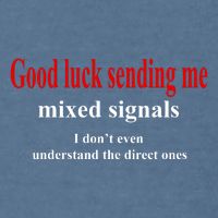 Good Luck Sending Me Mixed Signals Garment-Dyed Sweatshirt
