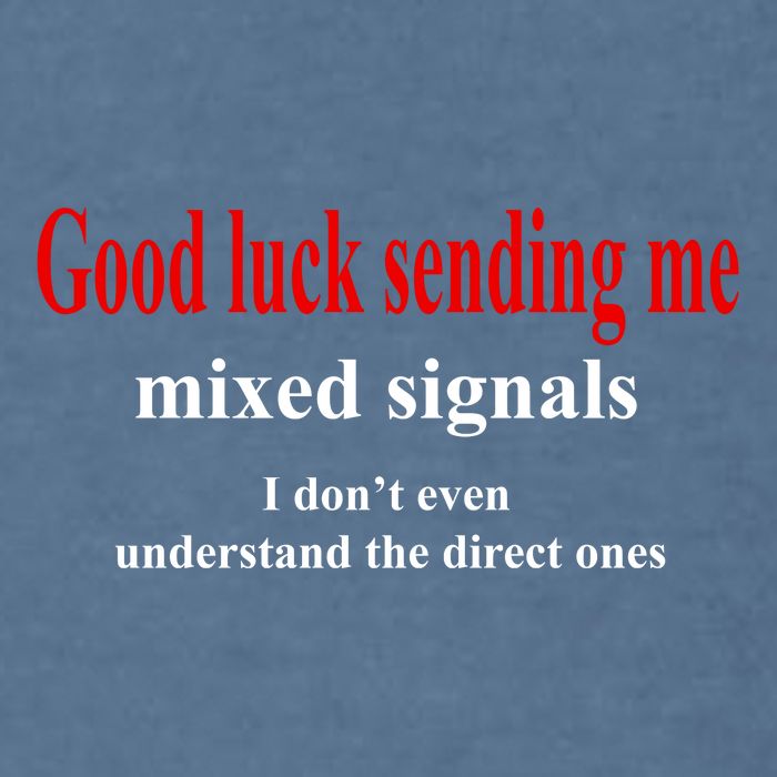 Good Luck Sending Me Mixed Signals Garment-Dyed Sweatshirt