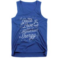 Gotta Love That Aquarius Energy Astrology Horoscope Sign Gift Tank Top