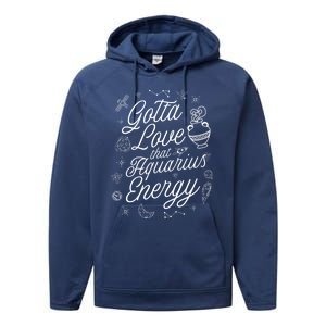 Gotta Love That Aquarius Energy Astrology Horoscope Sign Gift Performance Fleece Hoodie