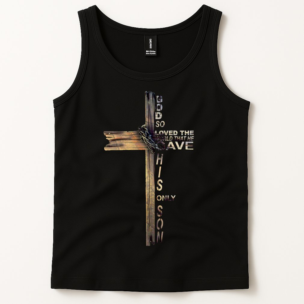 God Loved The World That He Gave His Only Son Tank Top
