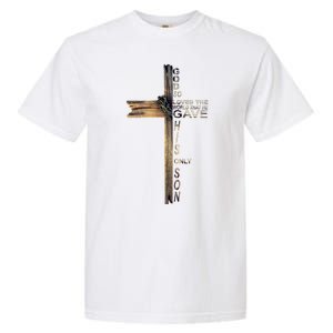 God Loved The World That He Gave His Only Son Garment-Dyed Heavyweight T-Shirt