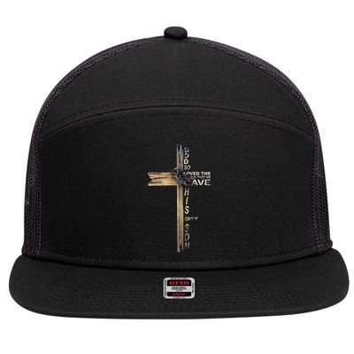 God Loved The World That He Gave His Only Son 7 Panel Mesh Trucker Snapback Hat