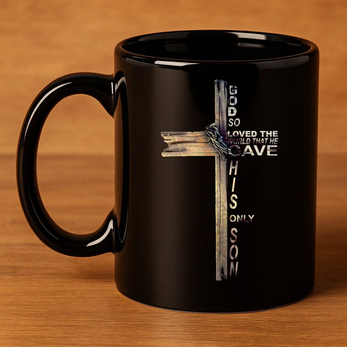 God Loved The World That He Gave His Only Son 11oz C Handle Ceramic Mug