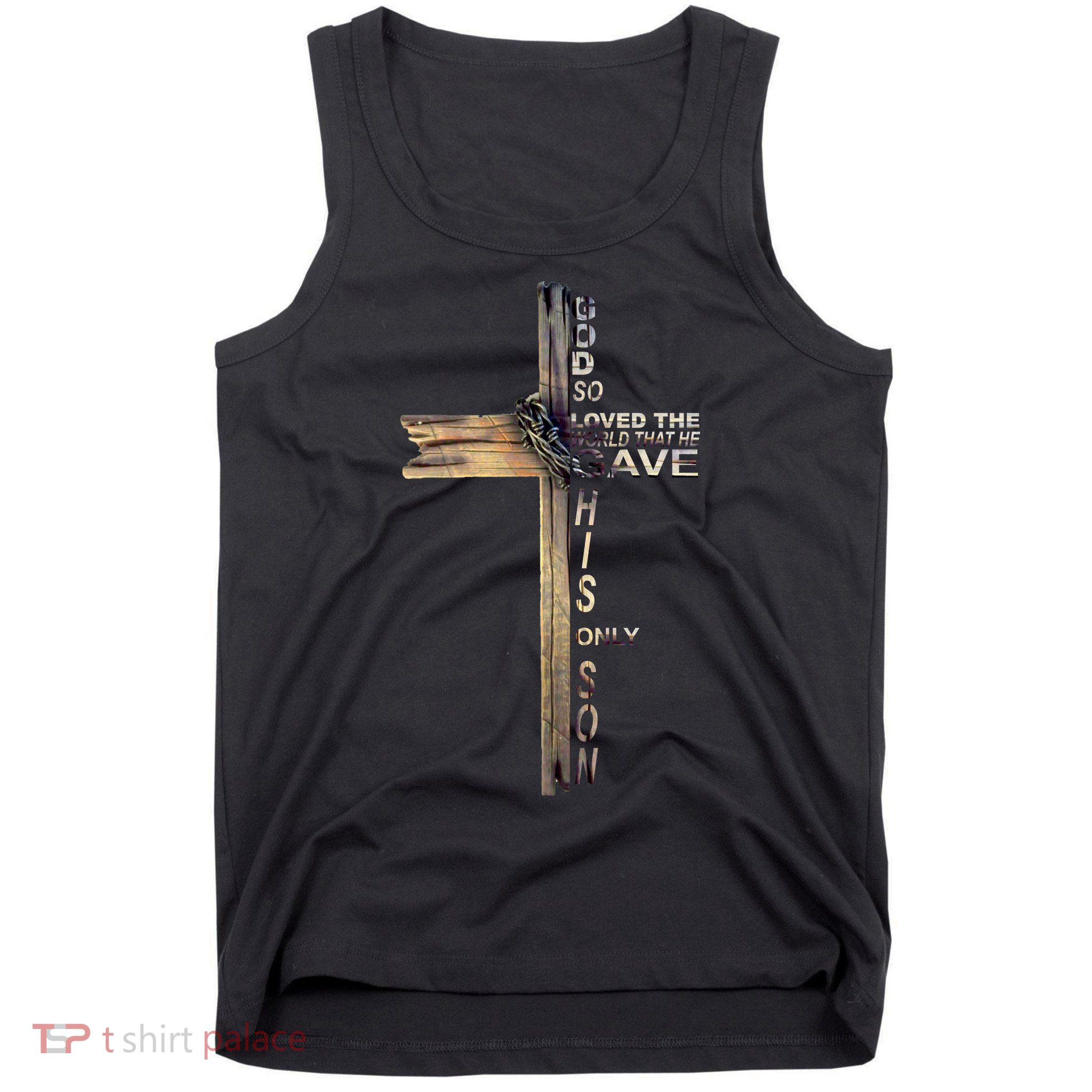 God Loved The World That He Gave His Only Son Tank Top