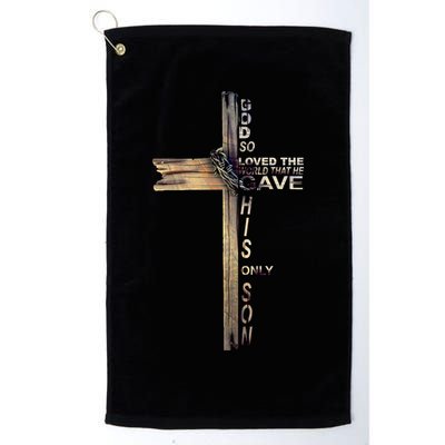 God Loved The World That He Gave His Only Son Golf Towel