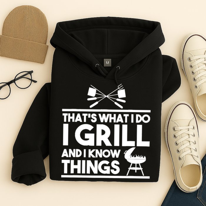 Grill Lover That's What I Do I Grill And Know Things Hoodie