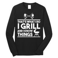 Grill Lover That's What I Do I Grill And Know Things Long Sleeve Shirt