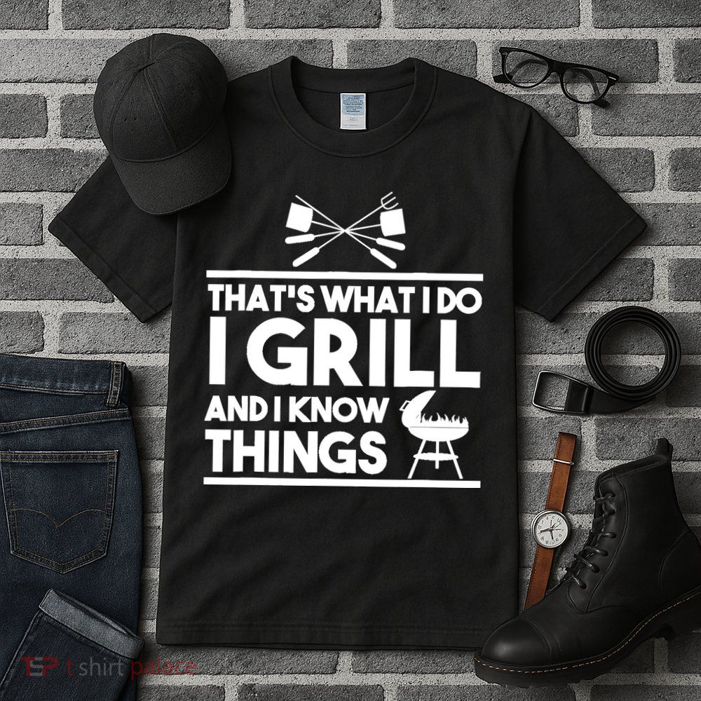 Grill Lover That's What I Do I Grill And Know Things Tall T-Shirt