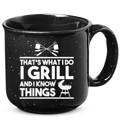 Grill Lover That's What I Do I Grill And Know Things 15oz Campfire Ceramic Mug