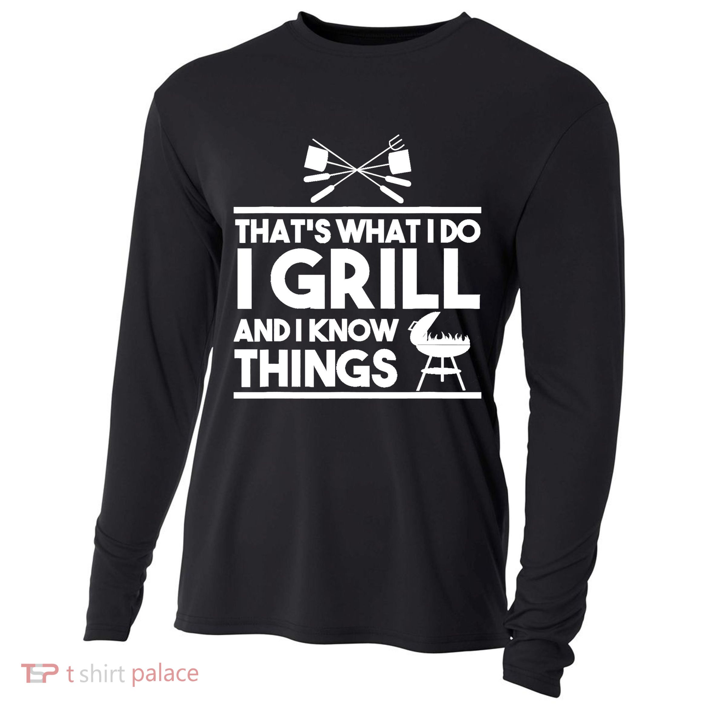 Grill Lover That's What I Do I Grill And Know Things Cooling Performance Long Sleeve Crew