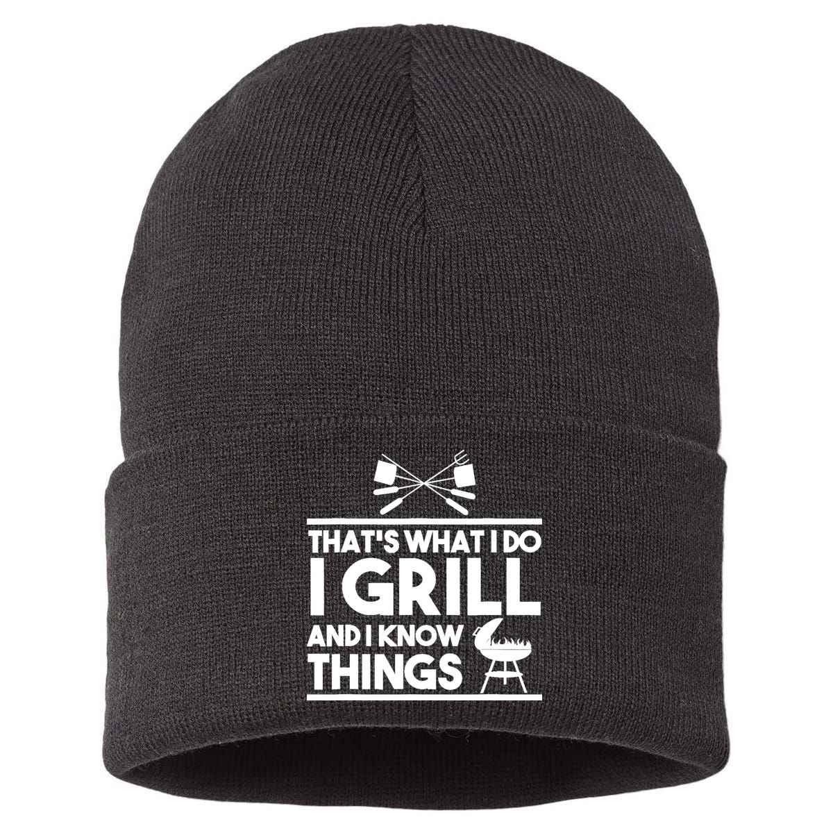 Grill Lover That's What I Do I Grill And Know Things Sustainable Knit Beanie