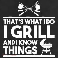 Grill Lover That's What I Do I Grill And Know Things Trucker Hat