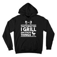 Grill Lover That's What I Do I Grill And Know Things Tall Hoodie