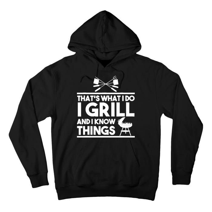 Grill Lover That's What I Do I Grill And Know Things Tall Hoodie
