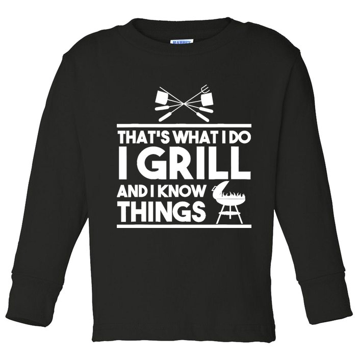 Grill Lover That's What I Do I Grill And Know Things Toddler Long Sleeve Shirt