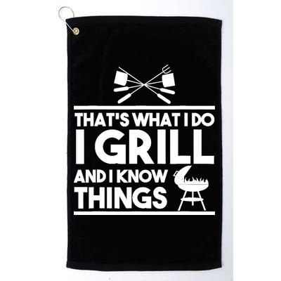 Grill Lover That's What I Do I Grill And Know Things Golf Towel