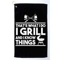 Grill Lover That's What I Do I Grill And Know Things Golf Towel