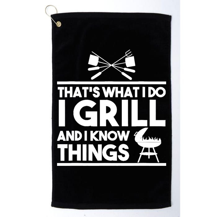 Grill Lover That's What I Do I Grill And Know Things Golf Towel
