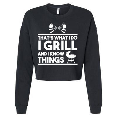 Grill Lover That's What I Do I Grill And Know Things Cropped Pullover Crew
