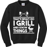 Grill Lover That's What I Do I Grill And Know Things Kids Sweatshirt