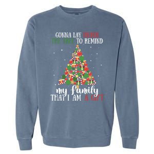 Gonna Lay Under The Tree To Remind My Family Funny Christmas Gift Garment-Dyed Sweatshirt