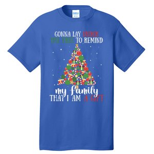 Gonna Lay Under The Tree To Remind My Family Funny Christmas Gift Tall T-Shirt